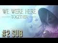 We Were Here Together #2 🎧 Subs Sicht