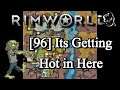 [96] Its Getting Hot in Here | RimWorld 1.0 Modded