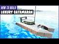 Ark: How To Build A Luxury Catamaran