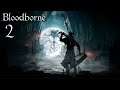 Bloodborne | Directo 2 | El camino del parry