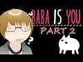Crab is me | Baba Is You | Part 2