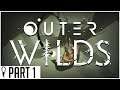 Groundhog's Day In Space! - Outer Wilds - Part 1 - Let's Play Gameplay Walkthrough