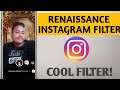 How to get Renaissance filter on Instagram 2021