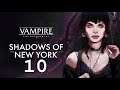 Let's play Vampire the Masquerade: Shadows of New York [BLIND] #10 - Politics of ex-love