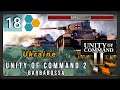 Ukraine | Unity of Command 2 - Barbarossa #018 | [Lets Play / Deutsch]