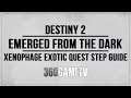 Destiny 2 Emerged from the dark Exotic Quest step - Xenophage Exotic Quest Step Guide