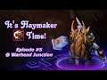 Heroes Day : It's Haymaker Time! Ep. 5 @Warhead Junction