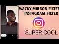 How To Get Wacky Mirror Filter On Instagram || Wacky Mirror Filter Available