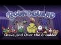 Roundguard - Graveyard Over the Shoulder