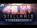 Stellaris Federations Pt.9