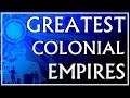 Top 10 Greatest Colonial Empires in EU4
