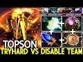TOPSON [Ember Spirit] When Pro Tryhard VS Disable Team 7.22 Dota 2