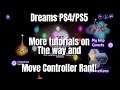 Dreams PS4/PS5 Template Tutorials and Move Controller Rant!