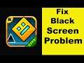 How to Fix Geometry Dash Lite App Black Screen Error Problem in Android & Ios | 100% Solution