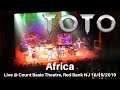 Toto - Africa LIVE @ Count Basie Theatre Red Bank NJ 2nd to Last Time EVER 10/19/19