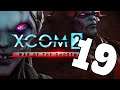 XCOM 2: WotC Modded S2 #19 | Let's Play XCOM 2 War of the Chosen