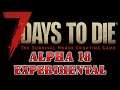7 Days to Die A18 Experimental Day 9 Motorcycle and Base Building