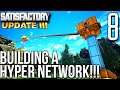BUILDING A HYPER TUBE NETWORK!! | Satisfactory Gameplay/Let's Play S3E8