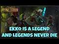 Ekko is a legend, and legends NEVER DIE!