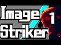 Image Striker #1 (1CC Run on Normal Arcade Difficulty)