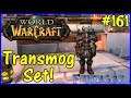 Let's Play World Of Warcraft #161: Transmog Set!