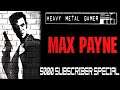 Max Payne (PC) Review - Heavy Metal Gamer 5000 Subscriber Special