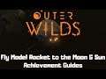 Outer Wilds - Fly the Model Rocket to the Moon and Sun - Achievement Guides