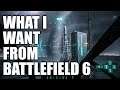 What I want from BATTLEFIELD 6