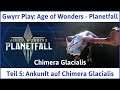 Age of Wonders Planetfall Teil 5: Ankunft auf Chimera Glacialis - Let's Play|Deutsch