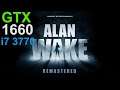 Alan Wake Remaster  GTX 1660 - i7 3770