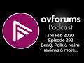 AVForums Podcast - BenQ W5700, Polk Signature E and Naim Mu-So QB Gen 2 Reviews and more... 03/02/20