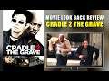 Cradle 2 The Grave Movie Look Back Review 2003