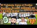 El Valencia Gana el Trofeo Naranja Precios Caros | La Liga Da Dinero a todos los CLUBS y Dani Wass