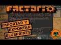 FACTORIO TUTORIAL // COMO IMPORTAR Y EXPORTAR PLANOS O BLUEPRINTS