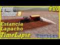 FS19 Timelapse, Estancia Lapacho #80: Working The Big Field!