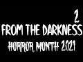 Let's Play From The Darkness (Part 2) - Horror Month 2021