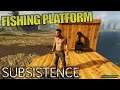 Night Time Fishing Platform | Subsistence | Let's Play Gameplay | E08