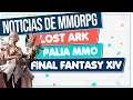 Noticias de MMORPG 💥 LOST ARK ▶ PALIA  ▶ FINAL FANTASY XIV ▶ Y más!