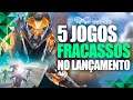 5 JOGOS QUE FORAM UM FRACASSO LOGO NO LANÇAMENTO