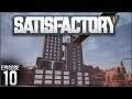 Building an EPIC Main Base! | Satisfactory - Ep. 10