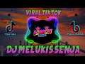 DJ MELUKIS SENJA VIRAL TIKTOK | FULL BASS