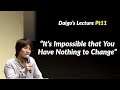 [English Sub] It's Impossible that You Have Nothing to Change [Daigo's Lecture Pt11]