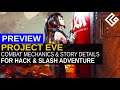 Project EVE - Combat Mechanics and Story Details Explained for New Hack & Slash Adventure