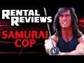 Samurai Cop (1991) - Rental Reviews