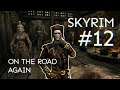 Skyrim | Episode 12 | Greasy Hahri hits the road [Let's Play / Long Play]