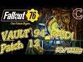 VAULT 94 RAID! Fallout 76 Live Stream, Part 60 for PC/1440p: First Look at Patch 12, Lvl 172
