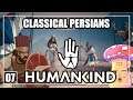 [07] DANISSTONED PLAYS HUMANKIND (EMPIRE DIFFICULTY) - EP7 - CLASSICAL PERSIANS PART 5