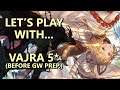 [Granblue Fantasy] Let's play with... Vajra 5* (Before GW Prep)