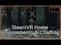 Half-Life: Alyx [Index] - SteamVR Home Environments & Chatting