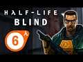 Half-Life (Blind!) - Episode 6 - "Bloody Meat"